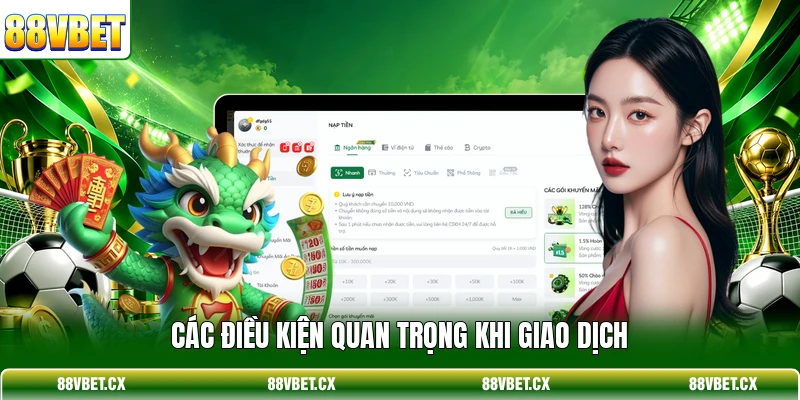 Rút tiền 88vbet 1 Các điều kiện quan trọng khi giao dịch