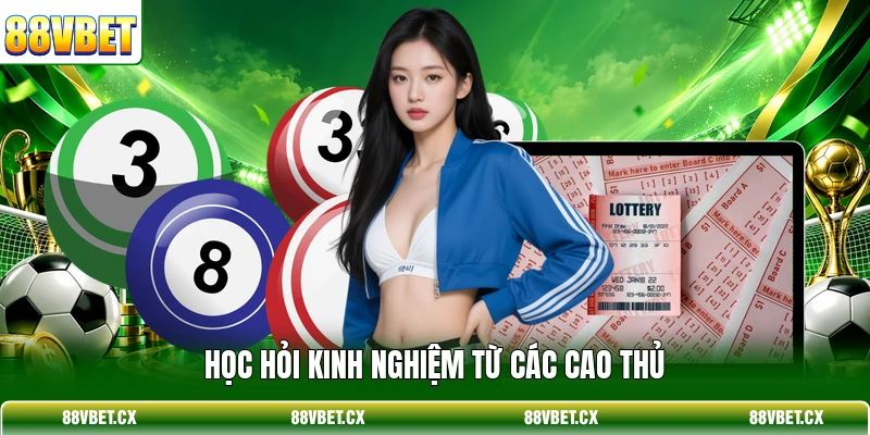 Xổ số 88vbet 3 Học hỏi kinh nghiệm từ các cao thủ