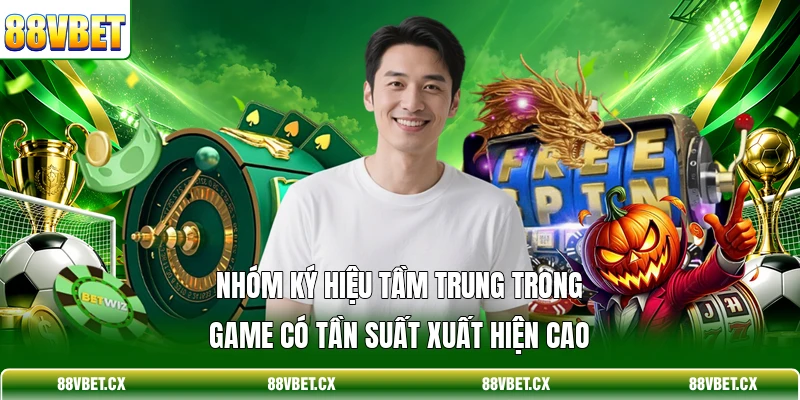 Nổ Hũ Thần Tài Và Giải Thưởng Jackpot Triệu Đô Từ 88VBET 3 Nhóm ký hiệu tầm trung trong game có tần suất xuất hiện cao